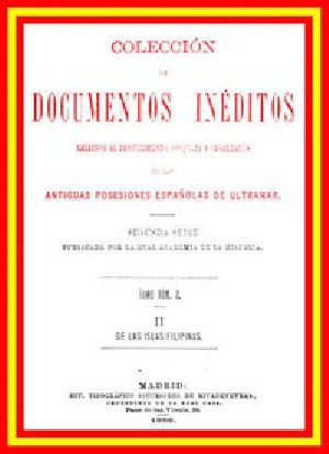 [Gutenberg 53185] • Colección de Documentos Inéditos Relativos al Descubrimiento, Conquista y Organización de las Antiguas Posesiones Españolas de Ultramar. Tomo 3, De Las Islas Filipinas, II